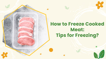 How to Freeze Cooked Meat: Tips for Freezing?