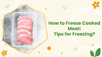 How to Freeze Cooked Meat: Tips for Freezing? 